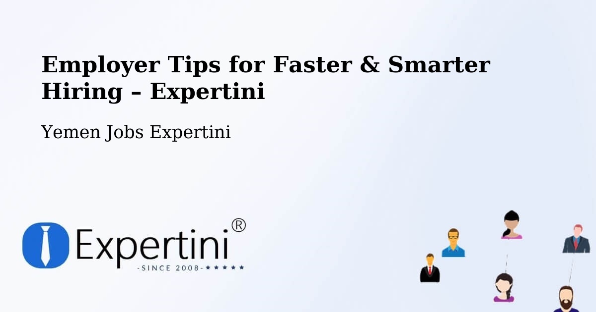 Employer Tips for Hiring & Recruitment – Ad Dis - Ad Dis, Yemen Jobs Expertini