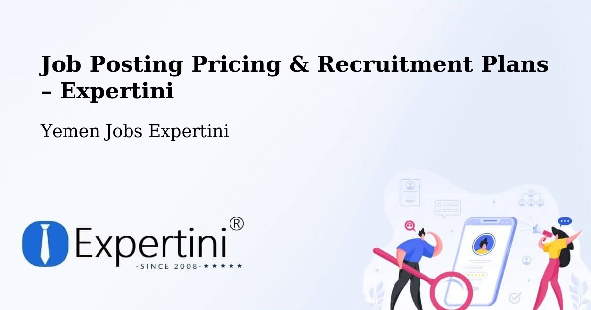 Job Posting Pricing & Recruitment Plans – Ad Dis - Ad Dis, Yemen Jobs Expertini